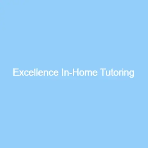 Excellence In-Home Tutoring