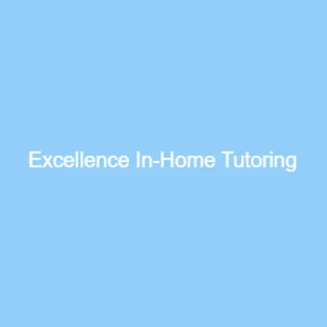Excellence In-Home Tutoring