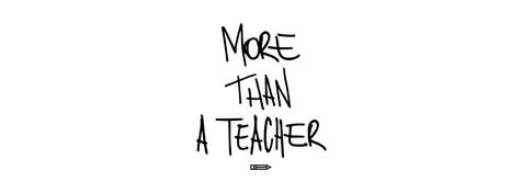 More Than A Teacher
