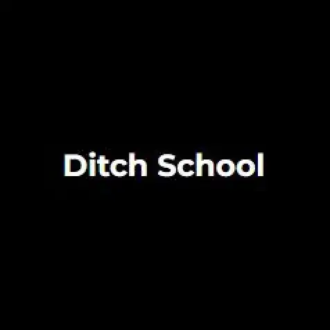 Ditch School